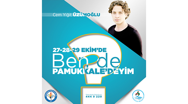 PAMUKKALE ÜNLÜ İSİMLERİ AĞIRLAYACAK