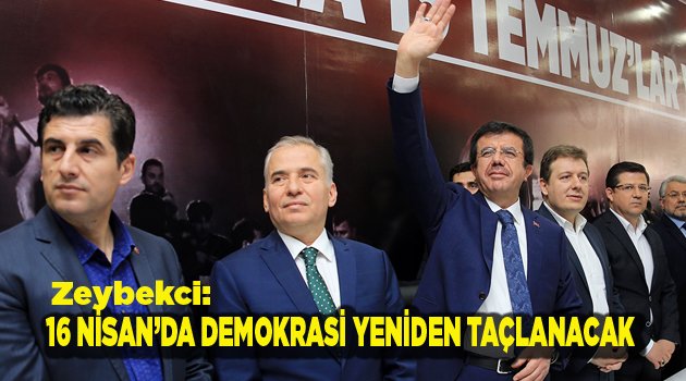16 NİSAN’DA DEMOKRASİ YENİDEN TAÇLANACAK