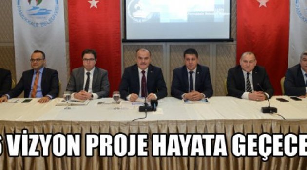16 VİZYON PROJE HAYATA GEÇECEK