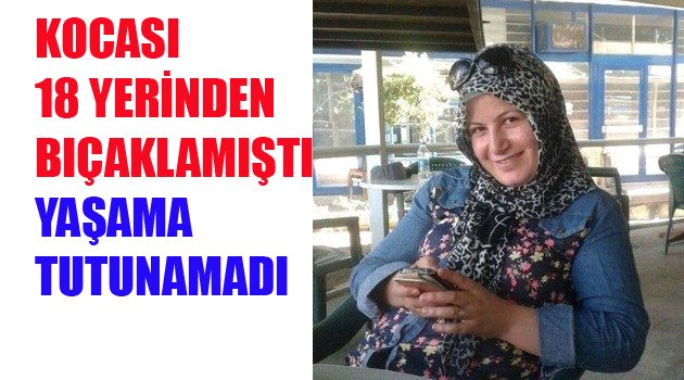 18 YERİNDEN BIÇAKLANMIŞTI