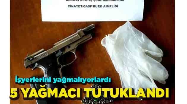 2 SİLAHLI YAĞMA OLAYI AYDINLATILDI