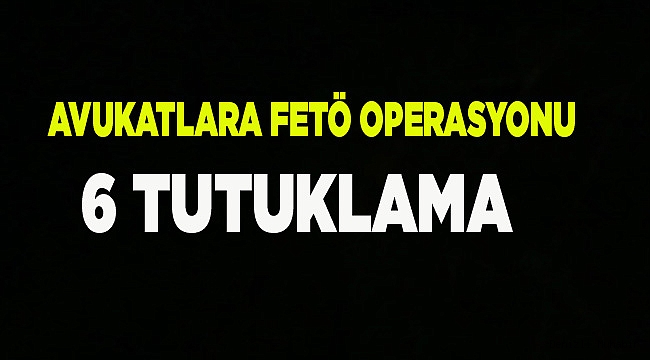 6 TUTUKLAMA