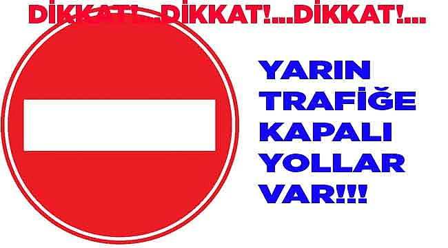 BU HABERİ OKUMADAN YOLA ÇIKMAYIN!