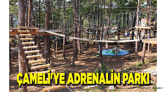 ÇAMELİ'YE ADRENALİN PARKI