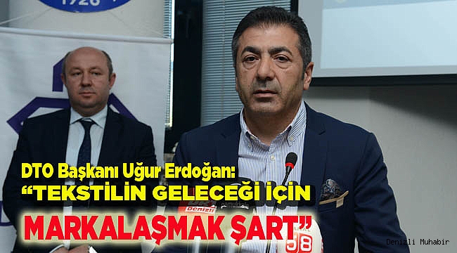 “TEKSTİL VARLIĞINI YENİLENME VE MARKALAŞMA İLE SÜRDÜREBİLİR”