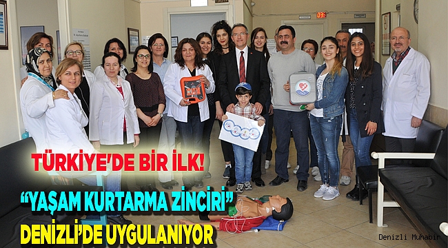 YAŞAM KURTARMA ZİNCİRİ DENİZLİ’DE UYGULANIYOR