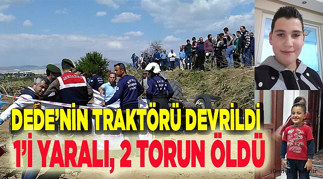 2 TORUN ÖLDÜ, 1 TORUN VE DEDE YARALI