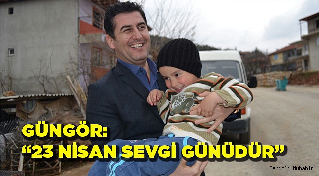 “23 NİSAN SEVGİ GÜNÜDÜR”