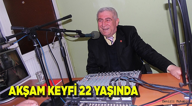 AKŞAM KEYFİ 22 YAŞINDA
