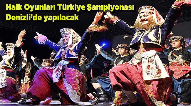 ANADOLU’NUN RENKLERİ DENİZLİ’DE BULUŞUYOR