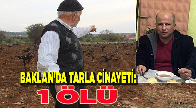BAKLAN'DA TARLA CİNAYETİ: 1 ÖLÜ