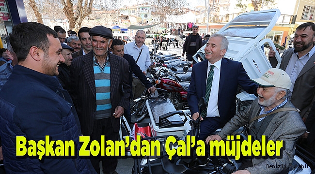 Başkan Zolan’dan Çal’a müjdeler