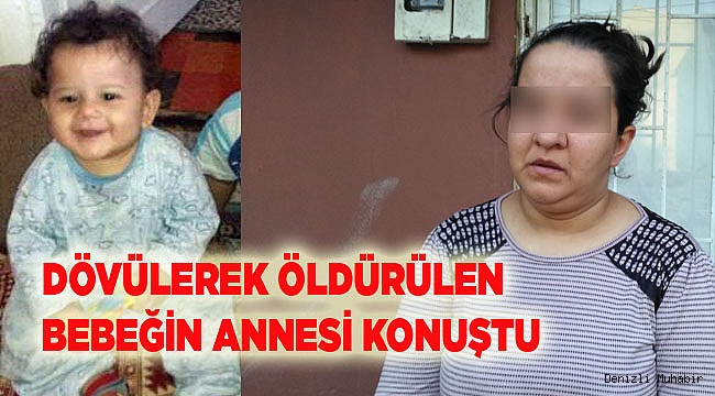 Darp sonucu öldüğü belirlenen 10 aylık bebeğin annesi konuştu