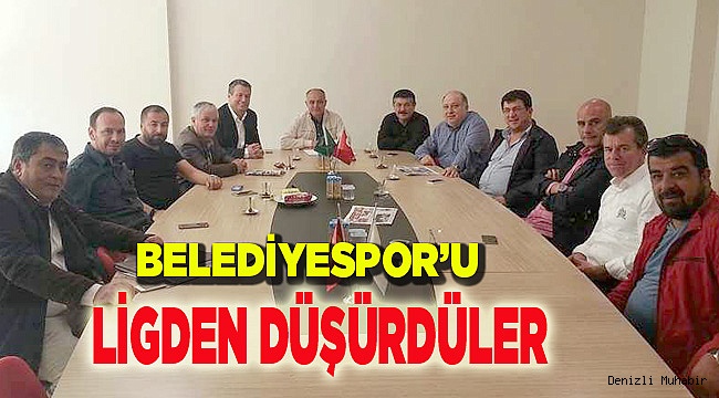 DENİZLİ BÜYÜKŞEHİR BELEDİYESPOR'U LİGDEN DÜŞÜRDÜLER