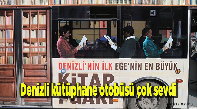 Denizli kütüphane otobüsü çok sevdi