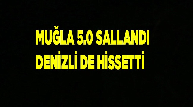Muğla Ula'da 5 şiddetinde deprem