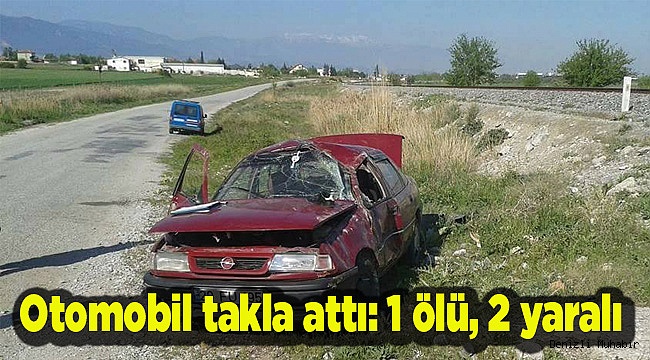 Otomobil takla attı: 1 ölü, 2 yaralı
