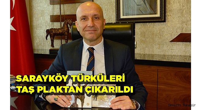 SARAYKÖY TÜRKÜLERİ TAŞ PLAKTAN ÇIKARILDI