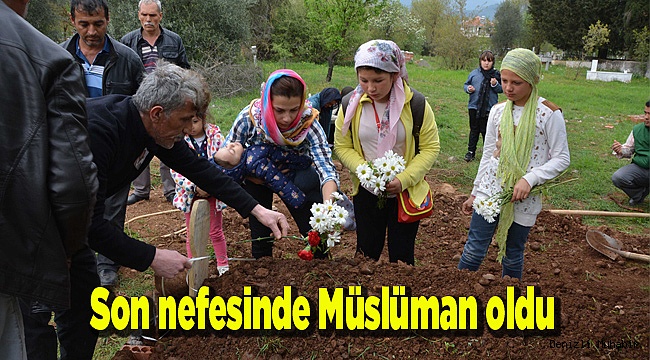 Son nefesinde Müslüman oldu