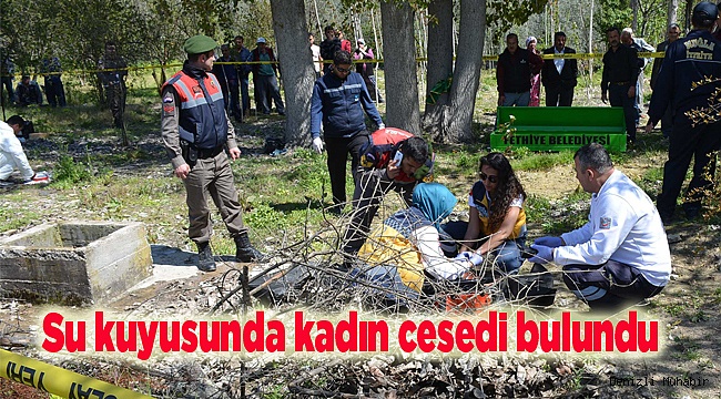 Su kuyusunda kadın cesedi bulundu