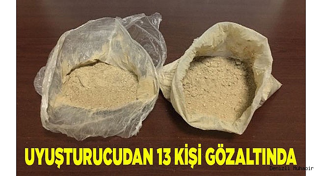 UYUŞTURUCUDAN 13 KİŞİ GÖZALTINDA
