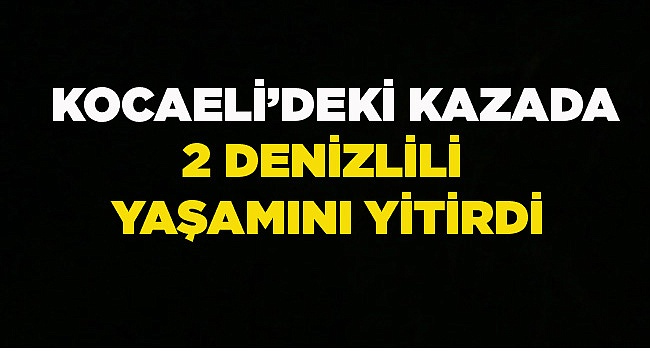 ACISI DENİZLİ'YE DÜŞTÜ