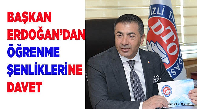 BAŞKAN ERDOĞAN’DAN ÖĞRENME ŞENLİKLERİNE DAVET