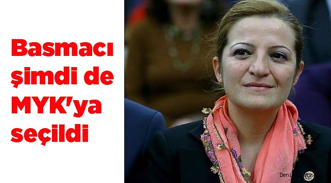 Basmacı şimdi de MYK'ya seçildi