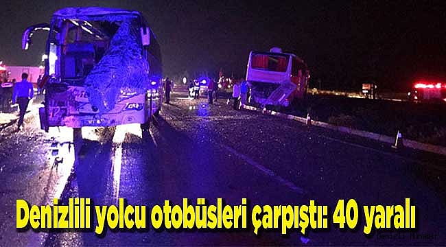 Denizlili yolcu otobüsleri çarpıştı: 40 yaralı