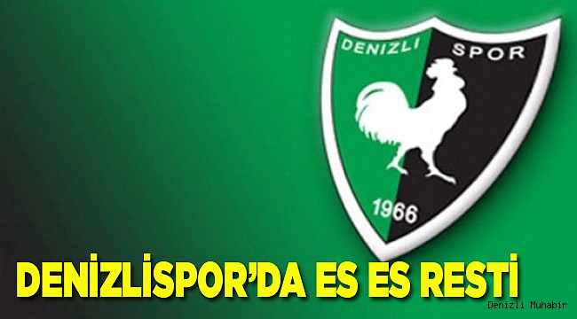 DENİZLİSPOR’DA ES ES RESTİ
