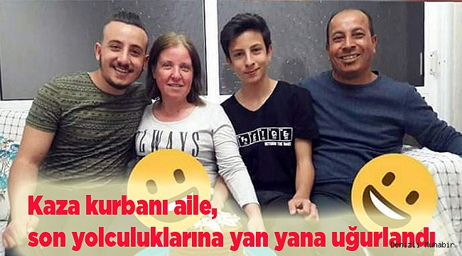 Kaza kurbanı aile, son yolculuklarına yan yana uğurlandı