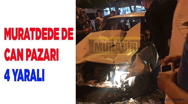 MURATDEDEDE KAZA: 4 YARALI