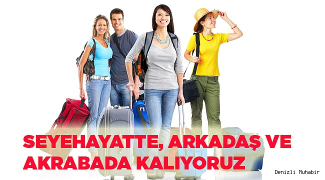 SEYAHAYATTE, ARKADAŞ VE AKRABADA KALIYORUZ