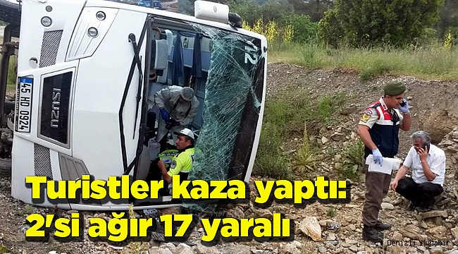 Turistler kaza yaptı: 2'si ağır 17 yaralı