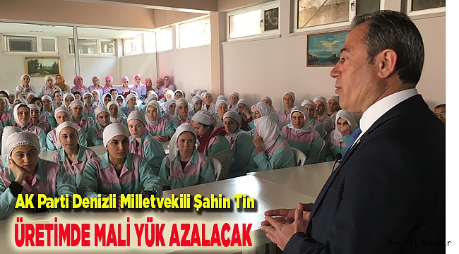 ÜRETİMDE MALİ YÜK AZALACAK
