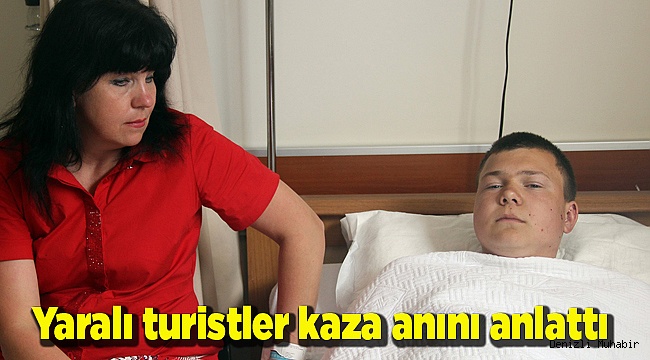 Yaralı turistler kaza anını anlattı