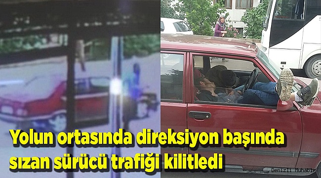 Yolun ortasında direksiyon başında sızan sürücü trafiği kilitledi