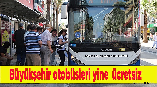 Büyükşehir otobüsleri yine  ücretsiz