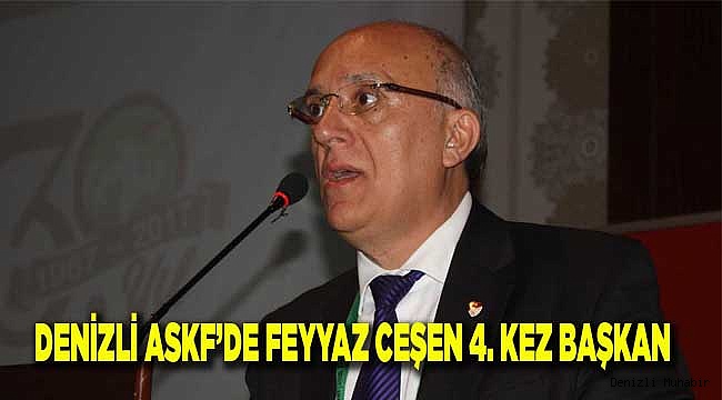 DENİZLİ ASKF’DE FEYYAZ CEŞEN 4. KEZ BAŞKAN