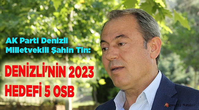 DENİZLİ'NİN 2023 HEDEFİ 5 OSB