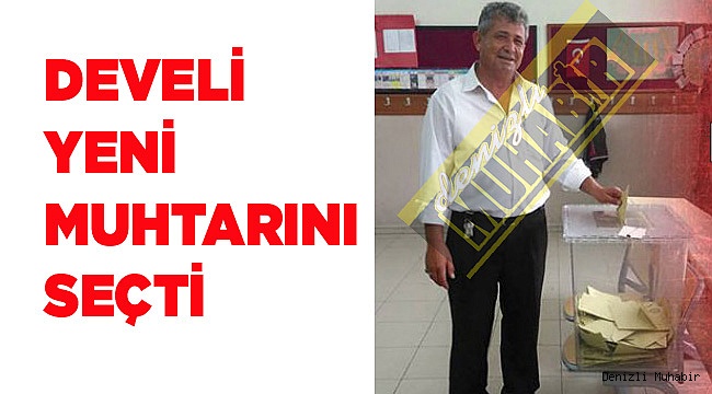 DEVELİ YENİ MUHTARINI SEÇTİ