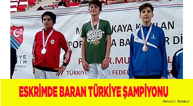 ESKRİMDE BARAN TÜRKİYE ŞAMPİYONU