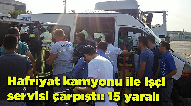 Hafriyat kamyonu ile işçi servisi çarpıştı: 15 yaralı