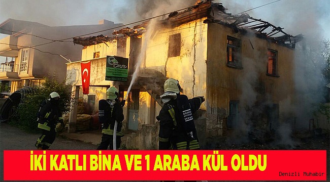 İKİ KATLI BİNA VE 1 ARABA KÜL OLDU