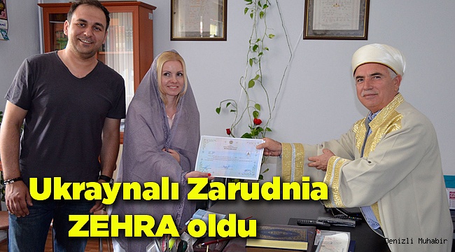 İslamiyet’i seçen Ukraynalı Zarudnia, Zehra ismini aldı