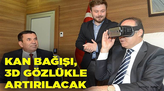 KAN BAĞIŞI, 3D GÖZLÜKLE ARTIRILACAK