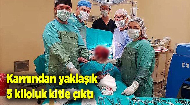 Karnından yaklaşık 5 kiloluk kitle çıktı