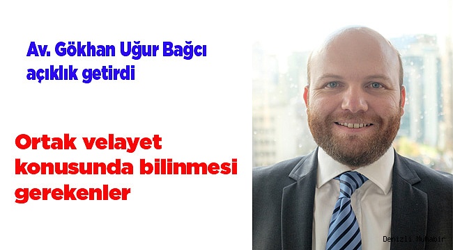 Ortak velayet konusunda bilinmesi gerekenler
