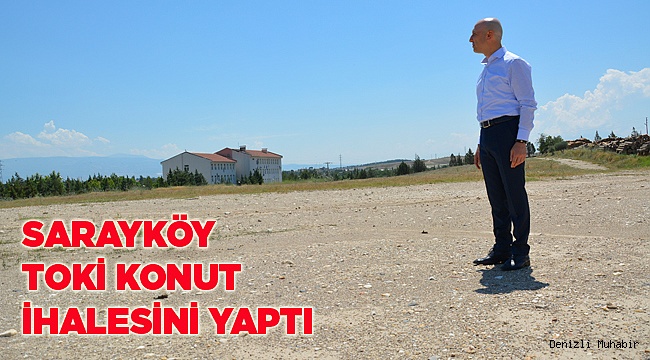 Sarayköy TOKİ konutlarının ihalesi yapıldı