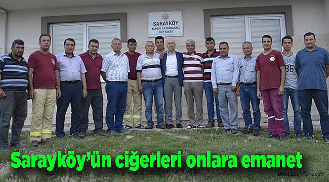 Sarayköy’ün ciğerleri onlara emanet